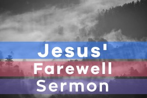 jesus farewell sermon 2